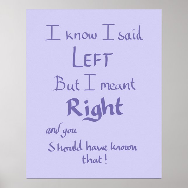 Said Left Funny Argument Quote Humor Lilac Purple Poster (Front)