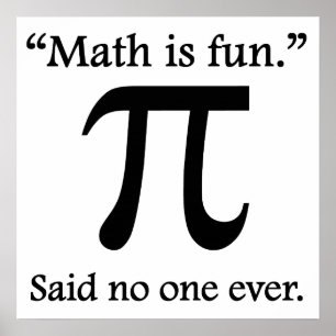Said No One Ever: Math Is Fun Poster