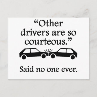 Said No One Ever: Other Drivers Postcard
