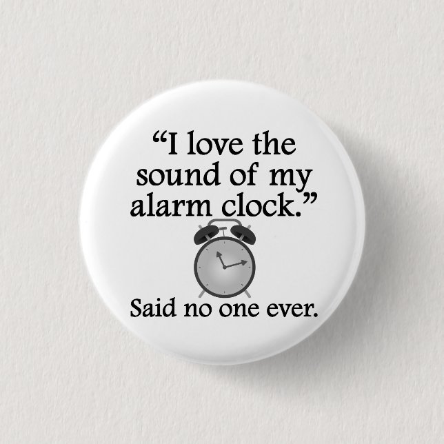 Said No One Ever: Sound Of My Alarm Clock Button (Front)