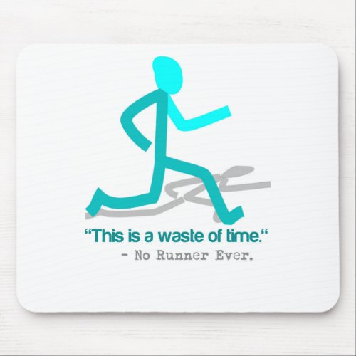 Said No Runner Ever Mouse Pad
