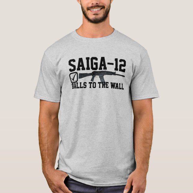 Saiga 12 - Balls to the Wall T-Shirt (Front)