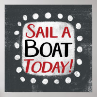Sail A Boat Today Poster Wall Art