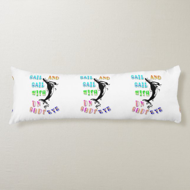 Sail And Sail With Unshut Eye Body Pillow (Front)