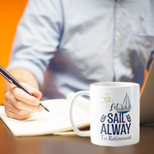 Sail Away Cute Nautical Sailboat Ocean Retirement Coffee Mug