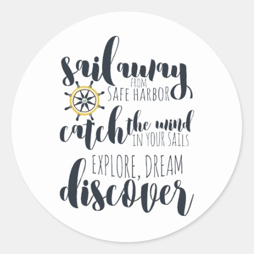 Sail away from safe harbor  nautical classic round sticker