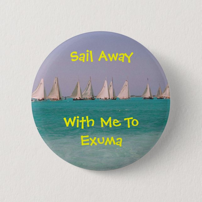 Sail Away with me to Exuma Button (Front)