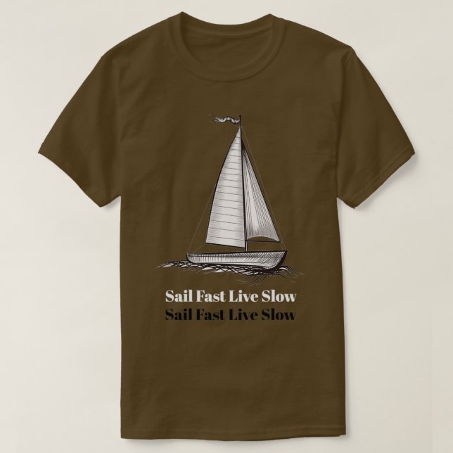 sail fast live slow T-Shirt (Design Front)