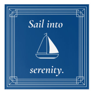 Sail Into Serenity Nautical Sailboat Acrylic Print