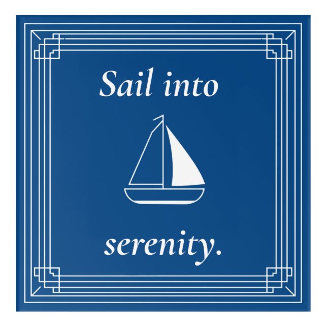 Sail Into Serenity Nautical Sailboat Acrylic Print (Front)