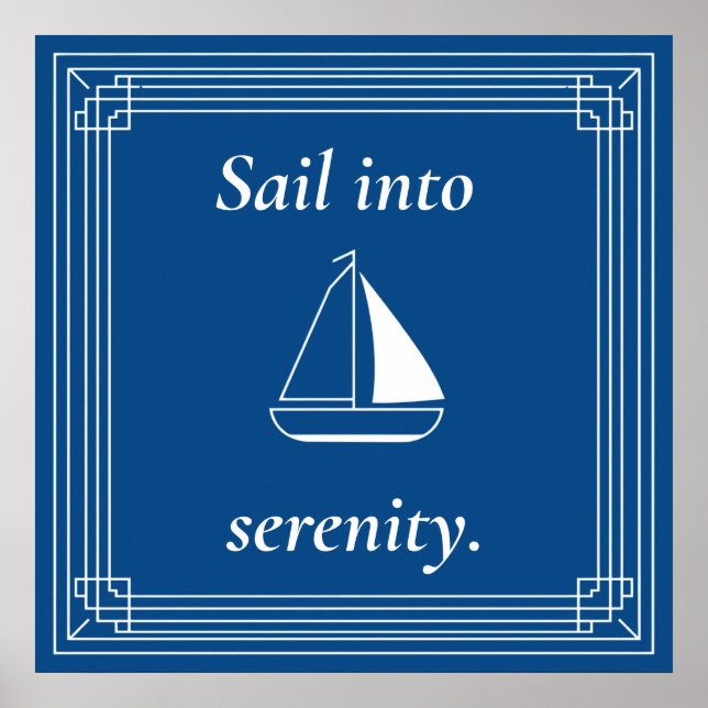 Sail Into Serenity Nautical Sailboat Poster (Front)