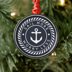 Sail More, Worry Less   Boating Nautical Theme Metal Ornament