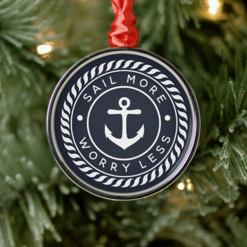 Sail More Worry Less  Boating Nautical Theme Metal Ornament