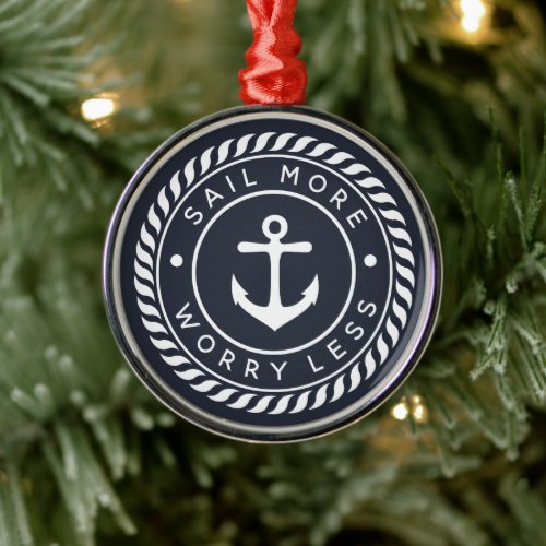 Sail More, Worry Less | Boating Nautical Theme Metal Ornament
