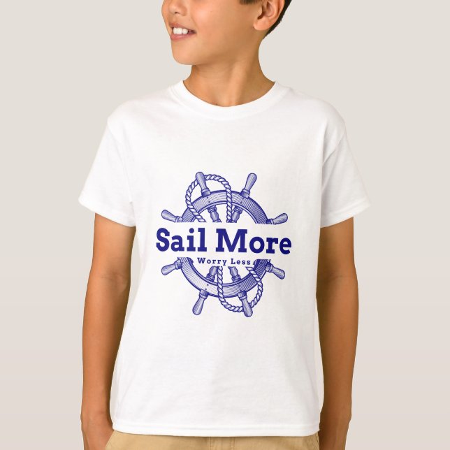 Sail More, Worry Less T-Shirt (Front)