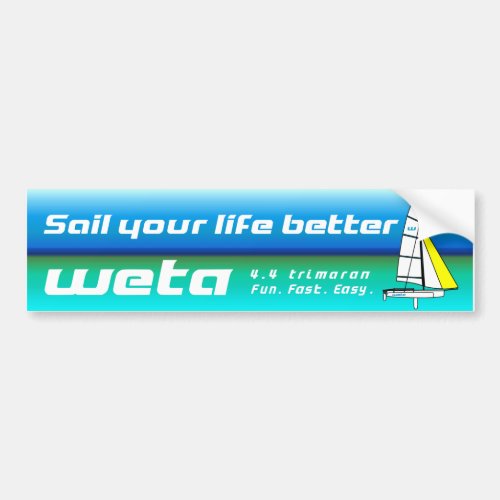 Sail your life better _ Weta bumper sticker