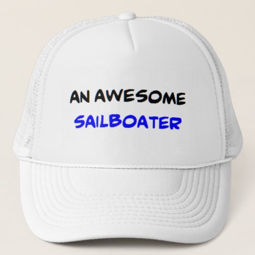 sailboater2 awesome trucker hat