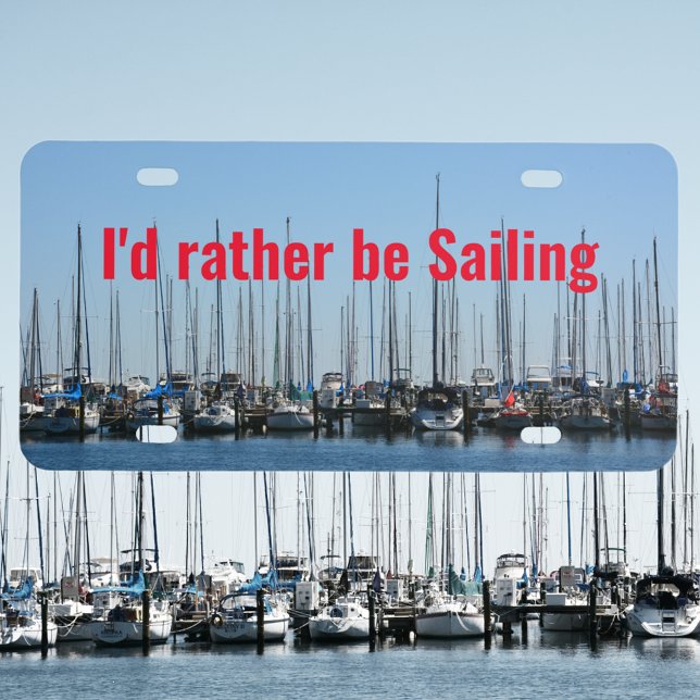 Sailboats "I'd Rather Sailing" Photographic License Plate (Creator Uploaded)