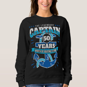 Sailer 50th Birthday Cruise 50 Year Old Captain Sweatshirt