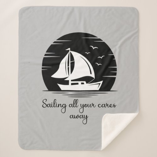 Sailing all Your Cares Away Sailboat Sailor Quote Sherpa Blanket