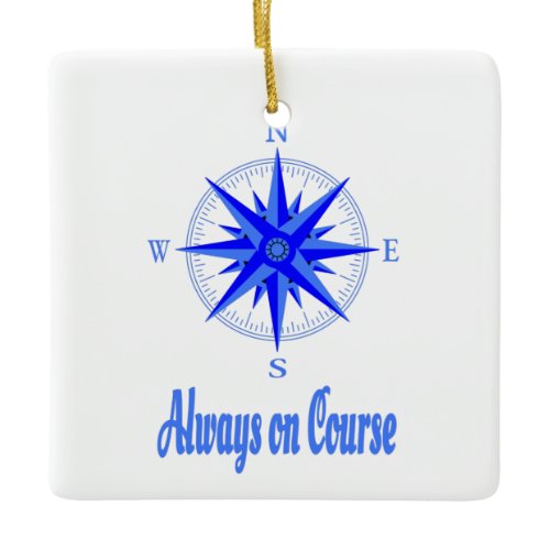 Sailing - Always On Course Compass Shirt Ceramic Ornament