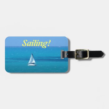 Sailing Custom Luggage Tag by h2oWater at Zazzle