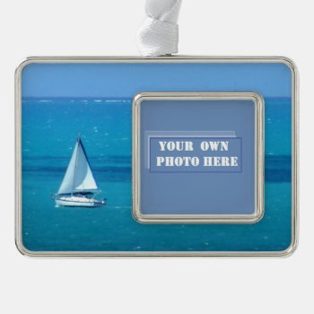 Sailing Custom Photo Silver Plated Framed Ornament by h2oWater at Zazzle