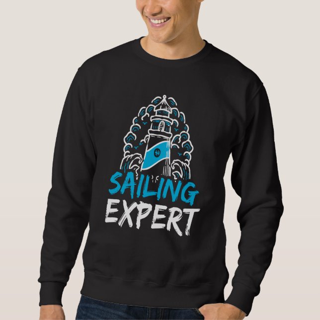 Sailing Expert Sailor Hobby Sail Sailboat Sweatshirt (Front)