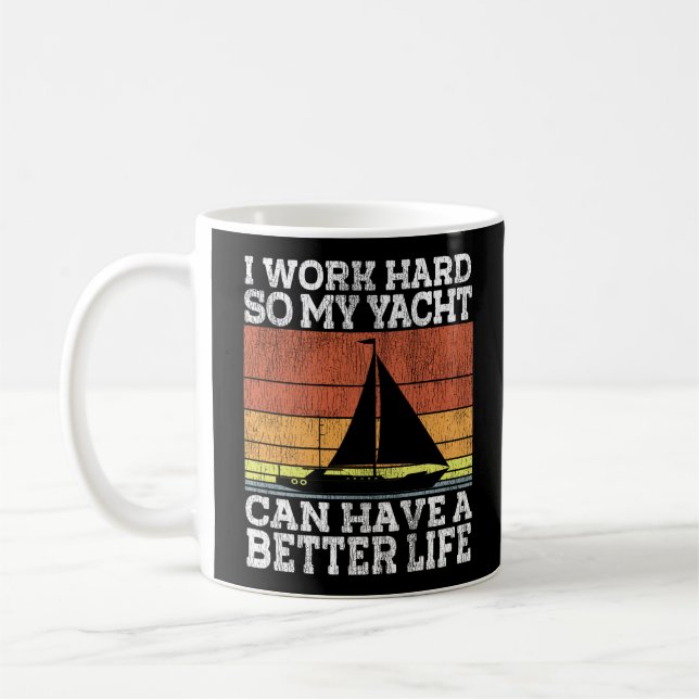 Sailing I Work Hard So My Yacht Can Have A Better Coffee Mug (Left)