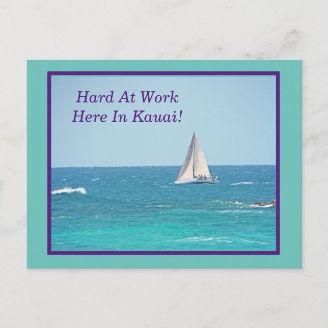 SAILING IN KAUAI/ "HARD AT WORK HERE IN KAUAI" POSTCARD (Front)