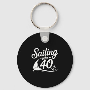 Sailing Into 40 Nautical Birthday Cruise 40th Year Keychain