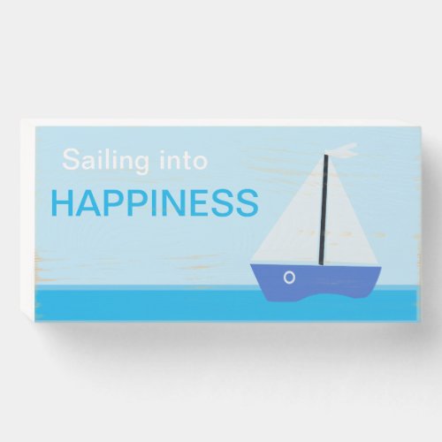 Sailing into happiness beach holiday sign