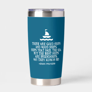 Sailing Irish friendship quote good ships proverb Insulated Tumbler
