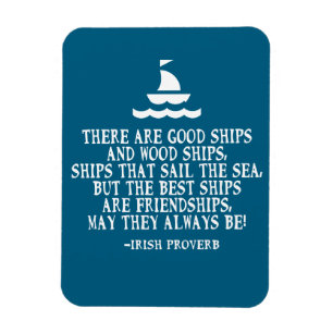 Sailing Irish friendship quote good ships proverb Magnet