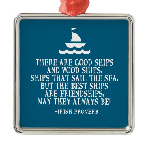 Sailing Irish friendship quote good ships proverb Metal Ornament