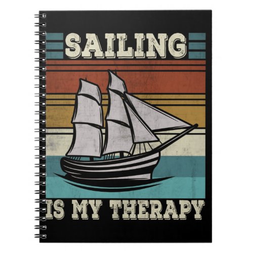 Sailing is my Therapy Sailboat Funny Sailor Notebook