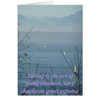 Sailing is the art of going nowhere