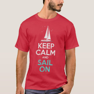 Sailing Keep Calm And Sail On 6 T-Shirt