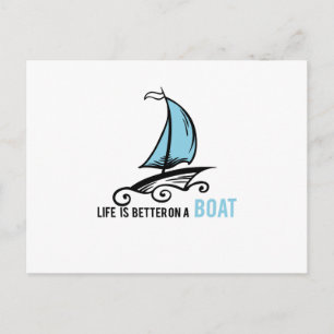 Sailing Life Is Better On A Boat Funny Sailboat Postcard