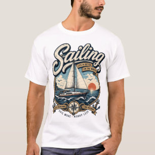 Sailing Life Is Better on the Water Vintage Sail T-Shirt