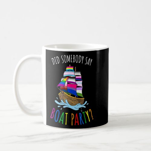 Sailing Meme Design for a LGBTQIA Ally  Coffee Mug