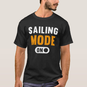Sailing Mode on T-Shirt