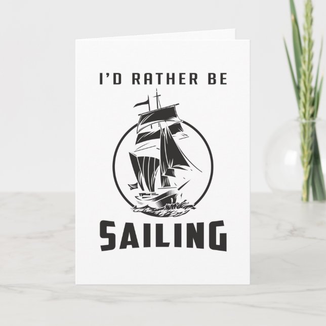 Sailing Sail Boat Sailor Captain Funny Gift Idea Card (Front)