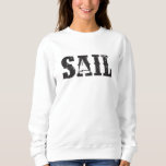 Sailing Sailor Captain Sail Sea Funny Gift Idea Sweatshirt at Zazzle
