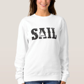 Sailing Sailor Captain Sail Sea Funny Gift Idea Sweatshirt