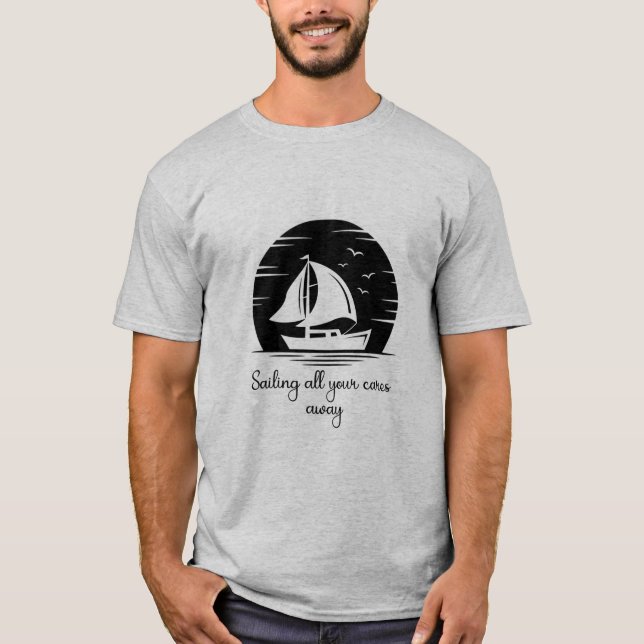 Sailing Ship Sailboat Yacht Inspirational Quote  T-Shirt (Front)