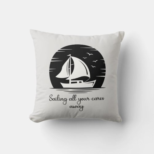 Sailing Ship Sailboat Yacht Inspirational Quote  Throw Pillow