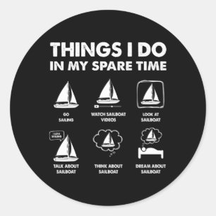 Sailing Things I Do In My Spare Time Boating Sailb Classic Round Sticker