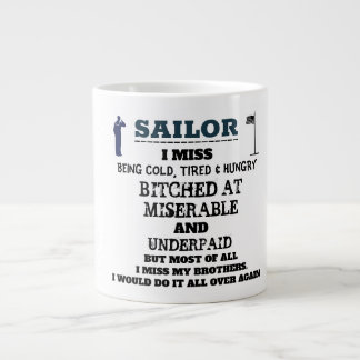 SAILOR - I MISS BEING COLD, TIRED & HUNGRY GIANT COFFEE MUG