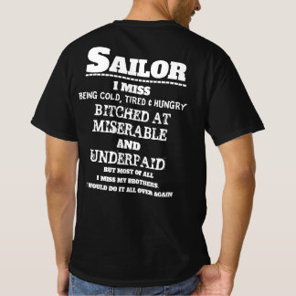 SAILOR - I MISS BEING COLD, TIRED & HUNGRY T-Shirt